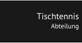 Tischtennis Abteilung