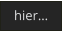 hier…