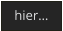hier…