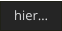 hier…