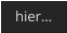 hier…